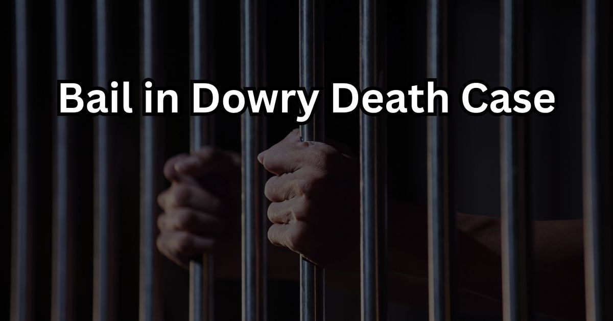 Bail In Dowry Death Case | Extramarital Affair Not A Ground For 304B