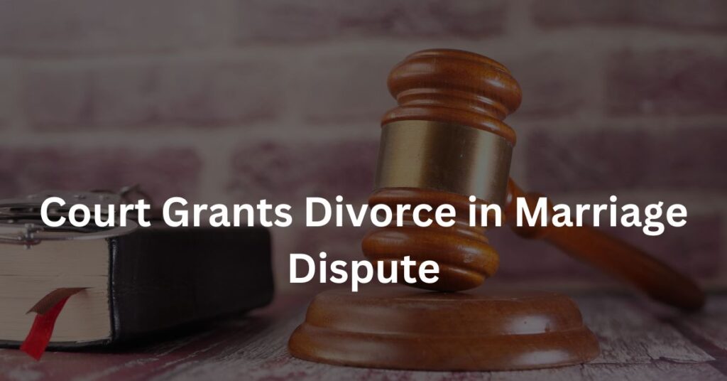 Divorce Granted: Mental Cruelty Grounds Explained